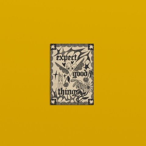 Expect Good Things Art Print