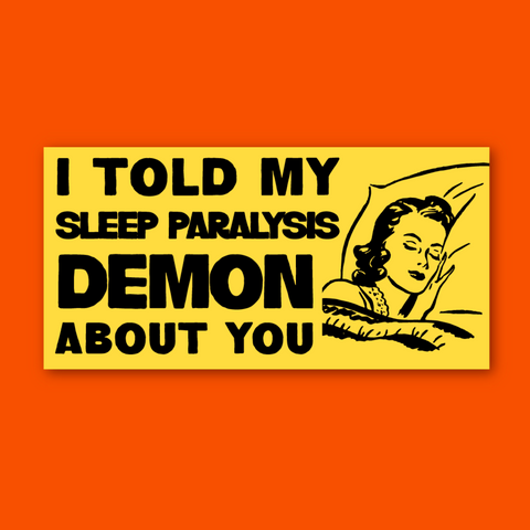 I Told My Demon About You Sticker